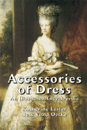 Accessories of Dress: An Illustrated Encyclopedia