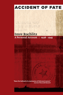 Accident of Fate: A Personal Account, 1938a 1945 - Rochlitz, Imre, and Rochlitz, Joseph