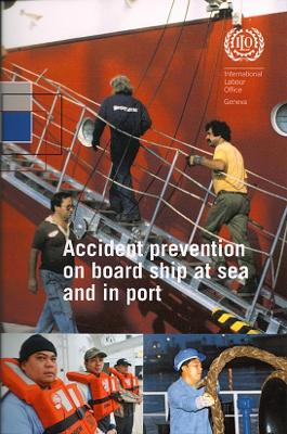Accident Prevention on Board Ship at Sea and in Port - International Labour Office