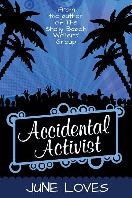 Accidental Activist: A classic reinvention story with universally appealing ingredients.' Daily Telegraph - Loves, June