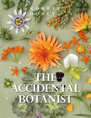 Accidental Botanist: The Structure of Plants Revealed - Honey, Robbie