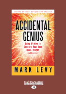 Accidental Genius: Using Writing to Generate Your Best Ideas, Insight, and Content