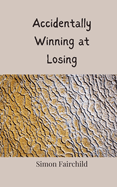 Accidentally Winning at Losing