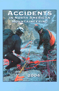 Accidents in North American Mountaineering 2004