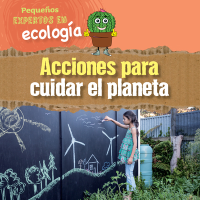 Acciones Para Cuidar El Planeta (Ways to Take Care of the Planet) - Sol90 Editors (Editor)