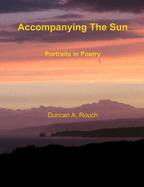 Accompanying the Sun: Portraits in Poetry