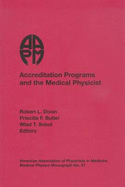 Accreditation Programs and the Medical Physicist