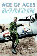 Ace of Aces: The Life of Capt. Eddie Rickenbacker