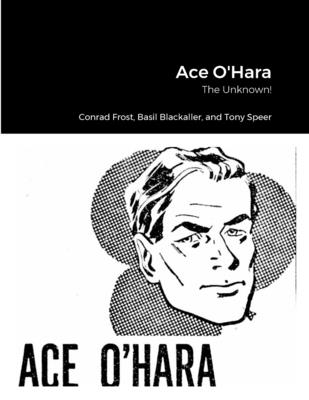 Ace O'Hara: The Unknown! - Reprint, Classic