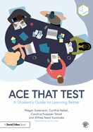 Ace That Test: A Student's Guide to Learning Better