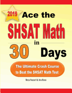 Ace the SHSAT Math in 30 Days: The Ultimate Crash Course to Beat the SHSAT Math Test