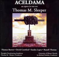 Aceldama: An Opera in One Act - David Crawford (vocals); Russell Thomas (tenor); Sandra Lopez (vocals); Thomas Barrett (baritone);...
