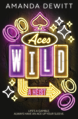 Aces Wild: A Heist - DeWitt, Amanda