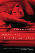 Acharnians, Knights, and Peace, 45