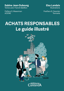 Achats responsables: Le guide illustr?