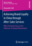 Achieving Brand Loyalty in China through After-Sales Services: With a Particular Focus on the Influences of Cultural Determinants