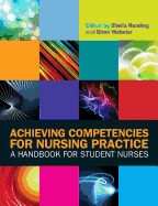 Achieving Competencies for Nursing Practice: A Handbook for Student Nurses