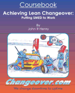 Achieving Lean Changeover Coursebook: Putting Smed to Work