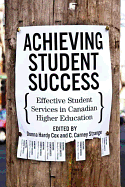 Achieving Student Success: Effective Student Services in Canadian Higher Education - Hardy Cox, Donna, and Strange, C Carney