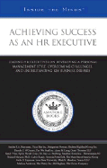 Achieving Success as an HR Executive: Leading HR Executives on Developing a Personal Management Style, Overcoming Challenges, and Understanding Key Business Drivers - Karrmann, Sandra R A, and O'Connor, Pamela C, and Price, Sandy