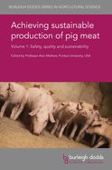 Achieving Sustainable Production of Pig Meat Volume 1: Safety, Quality and Sustainability