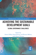 Achieving the Sustainable Development Goals: Global Governance Challenges