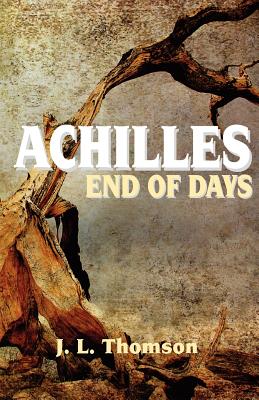 Achilles: End of Days - Thomson, Laurie (Editor), and Thomson, J L