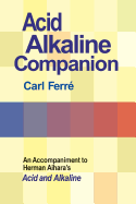 Acid Alkaline Companion: An Accompaniment to Herman Aihara's Acid and Alkaline