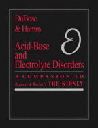 Acid Base and Electrolyte Disorders: A Companion to Brenner & Rector's the Kidney - Dubose, Thomas, and Hamm, Lee, MD