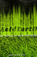 Acid Earth: The Politics of Acid Pollution