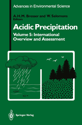 Acidic Precipitation: International Overview and Assessment - Bresser, A H M (Editor), and Salomons, W, Dr. (Editor)