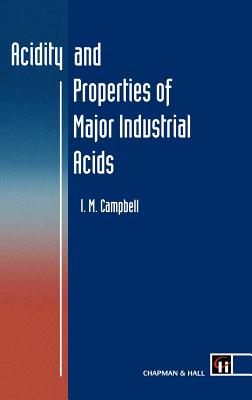 Acidity and Properties of Major Industrial Acids - Campbell, I M