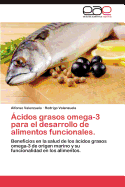 Acidos Grasos Omega-3 Para El Desarrollo de Alimentos Funcionales.