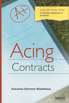 Acing Contracts: A Checklist Approach to Contracts Law - Darrow-Kleinhaus, Suzanne, and Spencer, A Benjamin (Editor)