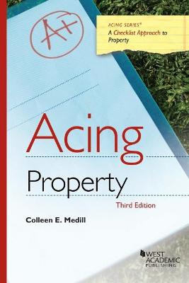 Acing Property - Medill, Colleen E.