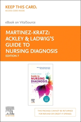 Ackley & Ladwig's Guide to Nursing Diagnosis Vitalsource (Retail Access Card) - Martinez-Kratz, Marina Reyna, MS, RN, CNE (Editor), and Makic, Mary Beth Flynn, PhD, RN, Faan (Editor)