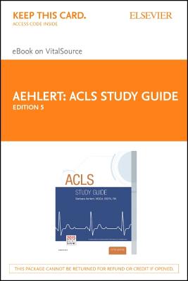 ACLS Study Guide - Elsevier eBook on Vitalsource (Retail Access Card) - Aehlert, Barbara J, Msed, RN