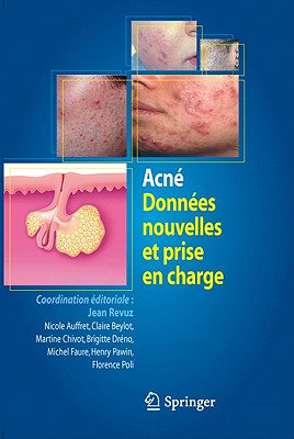 Acne: Donnees Nouvelles Et Prise En Charge - Revuz, Jean, and Auffret, Nicole, and Beylot, Claire