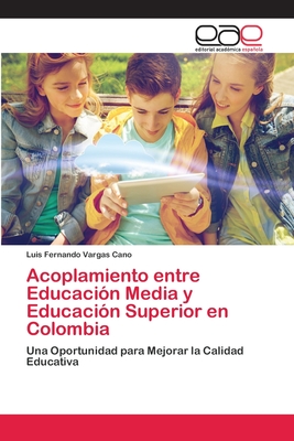 Acoplamiento Entre Educaci?n Media Y Educaci?n Superior En Colombia By ...