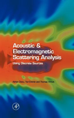 Acoustic and Electromagnetic Scattering Analysis Using Discrete Sources - Doicu, Adrian, and Eremin, Yuri A, and Wriedt, Thomas