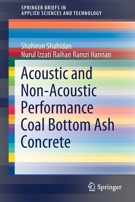 Acoustic and Non-Acoustic Performance Coal Bottom Ash Concrete - Shahidan, Shahiron, and Izzati Raihan Ramzi Hannan, Nurul