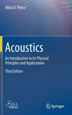 Acoustics: An Introduction to Its Physical Principles and Applications - Pierce, Allan D