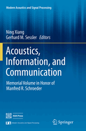 Acoustics, Information, and Communication: Memorial Volume in Honor of Manfred R. Schroeder