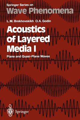 Acoustics of Layered Media I: Plane and Quasi-Plane Waves - Brekhovskikh, Leonid M, and Godin, Oleg A
