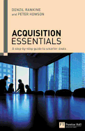 Acquisition Essentials: A Step-By-Step Guide to Smarter Deals - Rankine, Denzil