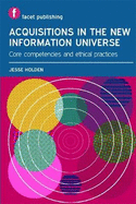 Acquisitions in the New Information Universe: Core Competencies and Ethical Practices