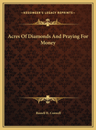 Acres of Diamonds and Praying for Money