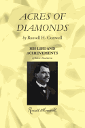Acres of Diamonds: Including a Biography with His Life and Achievements