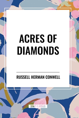 Acres of Diamonds - Conwell, Russell Herman, and Shackleton, Robert, and Collier, Robert