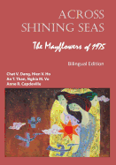 Across Shining Seas: The Mayflowers of 1975 - Bilingual Edition: 1975: Nhung Con Thuyen Lac Viet